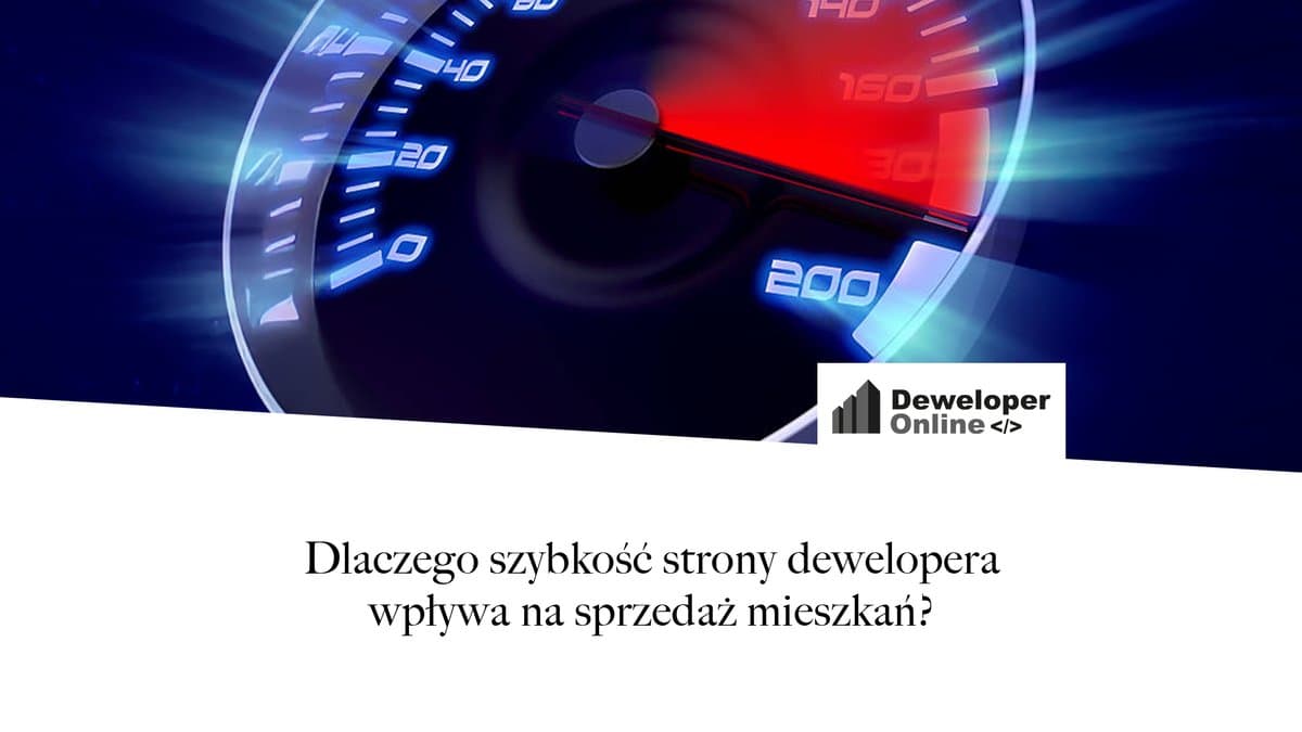 Dlaczego szybkość strony dewelopera wpływa na sprzedaż mieszkań?